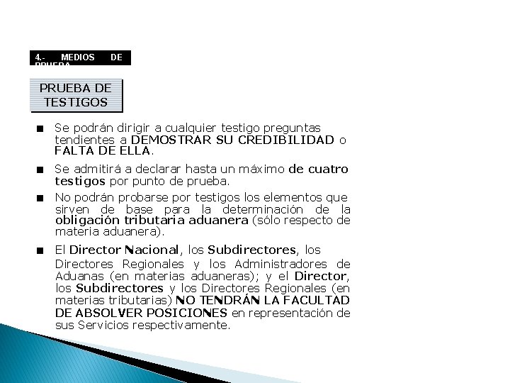 4. MEDIOS PRUEBA. - DE PRUEBA DE TESTIGOS ■ Se podrán dirigir a cualquier