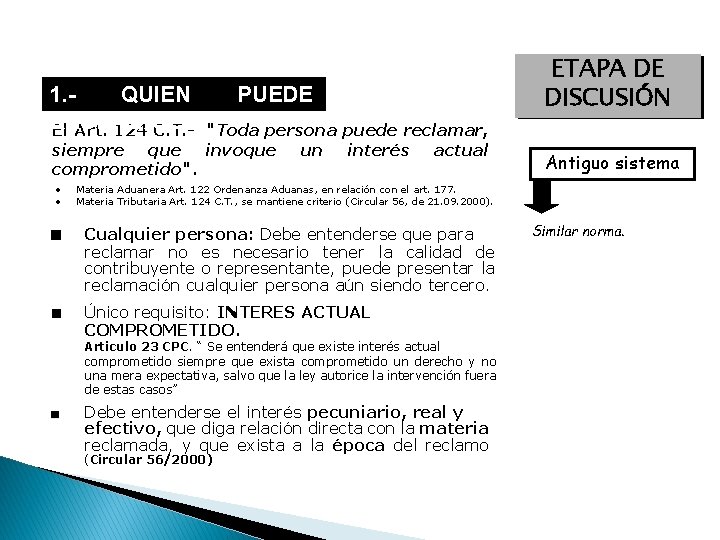 1. QUIEN RECLAMAR. El Art. 124 C. T. - siempre que comprometido". PUEDE "Toda