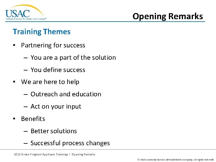 Opening Remarks Training Themes • Partnering for success – You are a part of