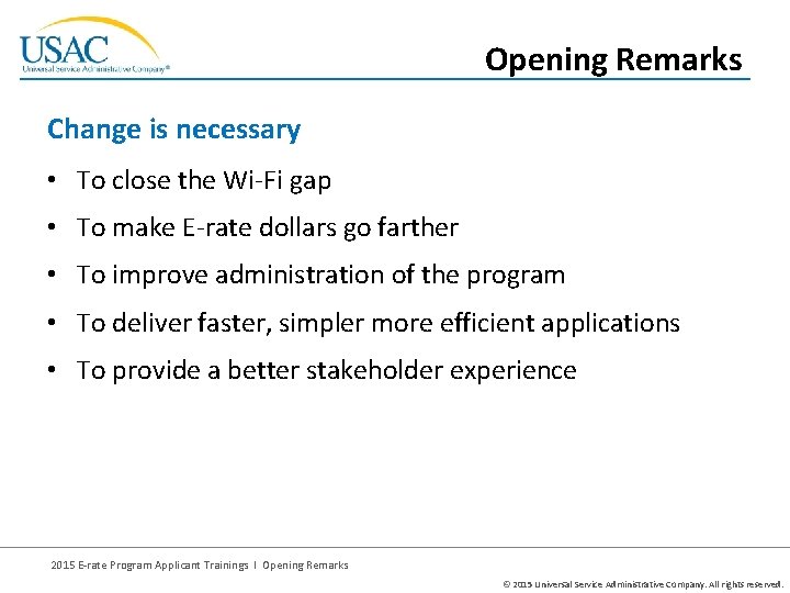 Opening Remarks Change is necessary • To close the Wi-Fi gap • To make