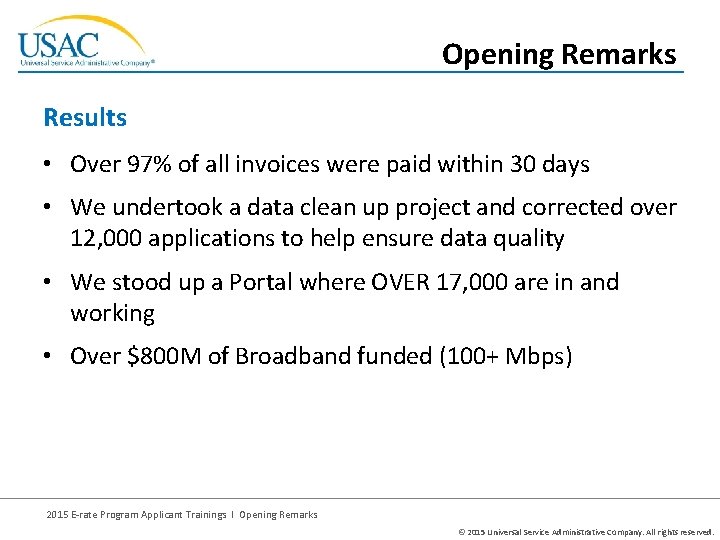 Opening Remarks Results • Over 97% of all invoices were paid within 30 days