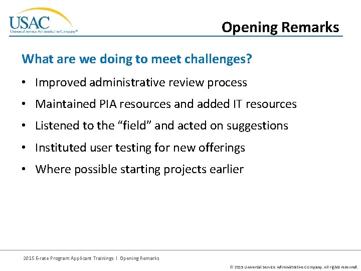 Opening Remarks What are we doing to meet challenges? • Improved administrative review process