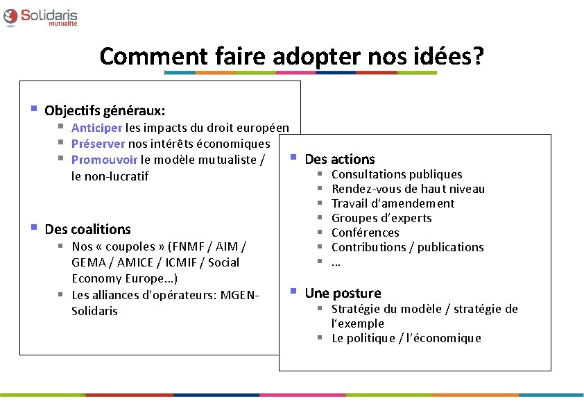 Comment faire adopter nos idées? § § Objectifs généraux: § § § Anticiper les