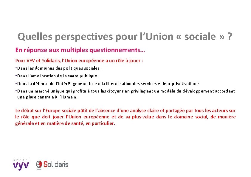 Quelles perspectives pour l’Union « sociale » ? En réponse aux multiples questionnements… Pour