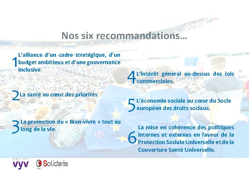 Nos six recommandations… 1 L’alliance d’un cadre stratégique, d’un budget ambitieux et d’une gouvernance