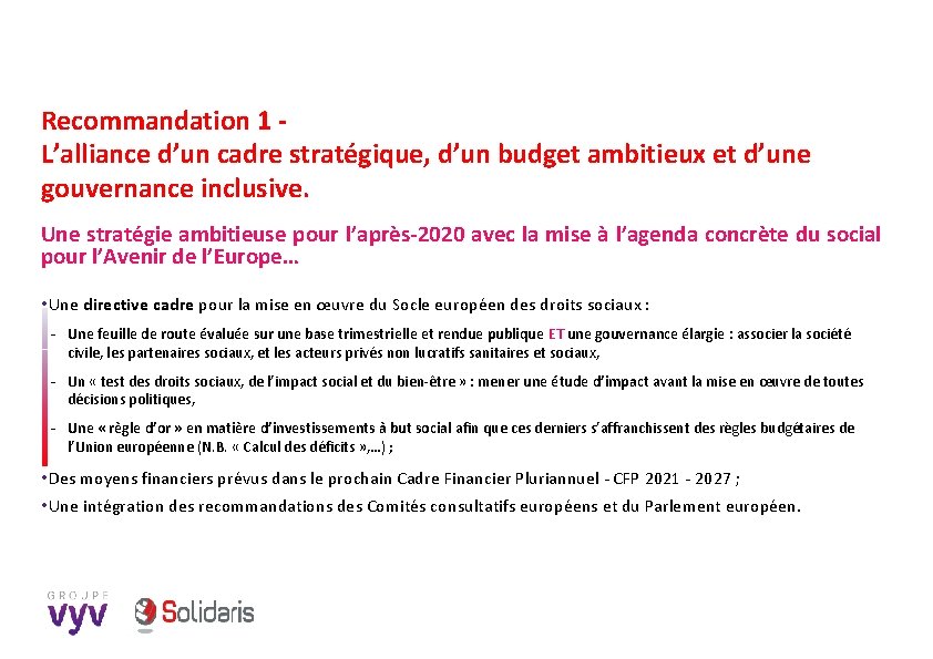 Recommandation 1 - L’alliance d’un cadre stratégique, d’un budget ambitieux et d’une gouvernance inclusive.