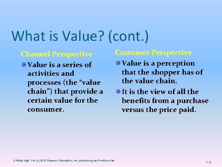 What is Value? (cont. ) Channel Perspective ¯ Value is a series of activities