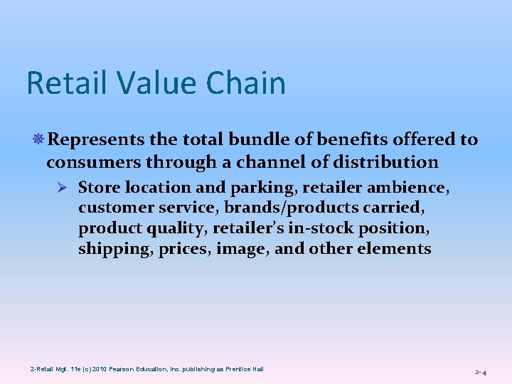 Retail Value Chain ¯Represents the total bundle of benefits offered to consumers through a