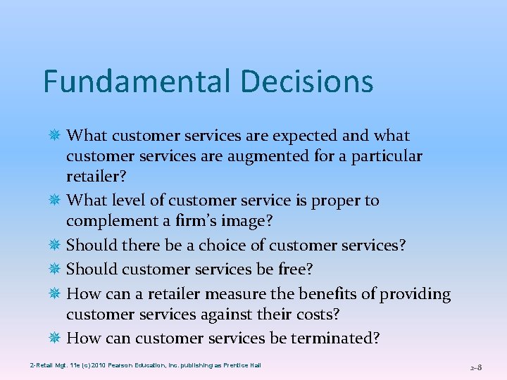 Fundamental Decisions ¯ What customer services are expected and what customer services are augmented