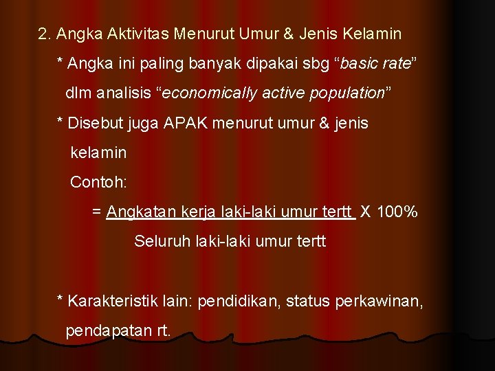 2. Angka Aktivitas Menurut Umur & Jenis Kelamin * Angka ini paling banyak dipakai