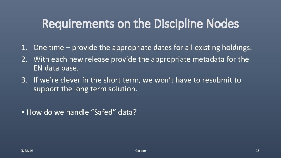 Requirements on the Discipline Nodes 1. One time – provide the appropriate dates for