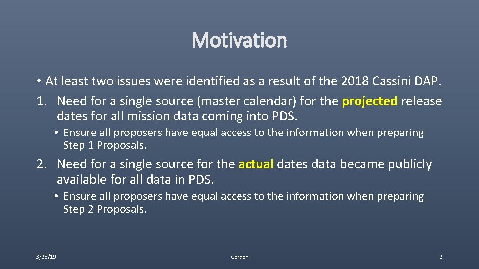 Motivation • At least two issues were identified as a result of the 2018