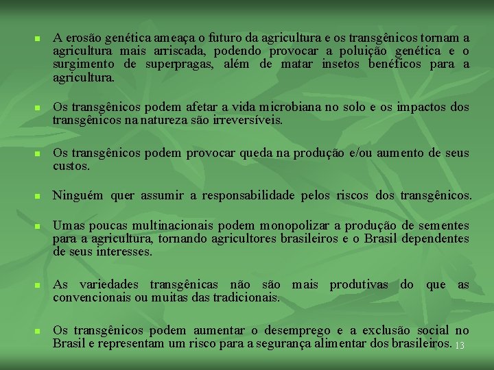 n n n n A erosão genética ameaça o futuro da agricultura e os