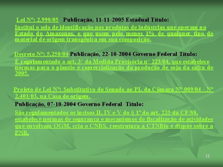  Lei Nº: 2. 998/05 Publicação, 11 -11 -2005 Estadual Título: Institui o selo