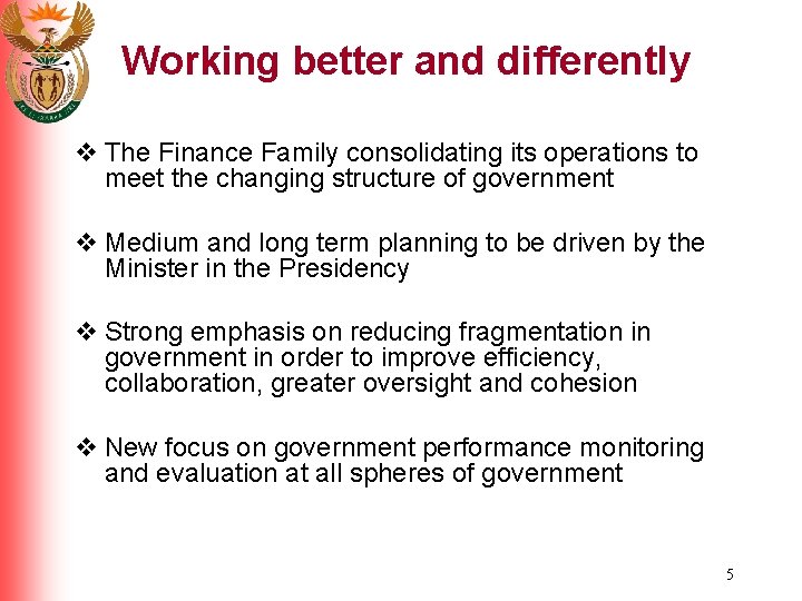 Working better and differently v The Finance Family consolidating its operations to meet the
