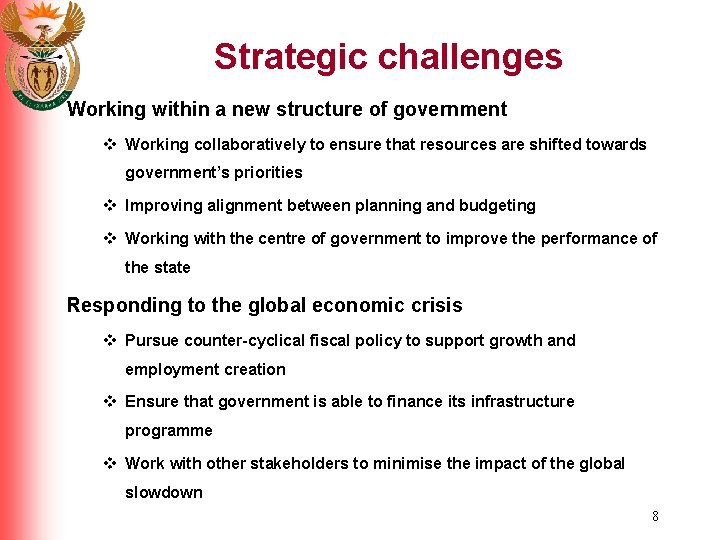 Strategic challenges Working within a new structure of government v Working collaboratively to ensure