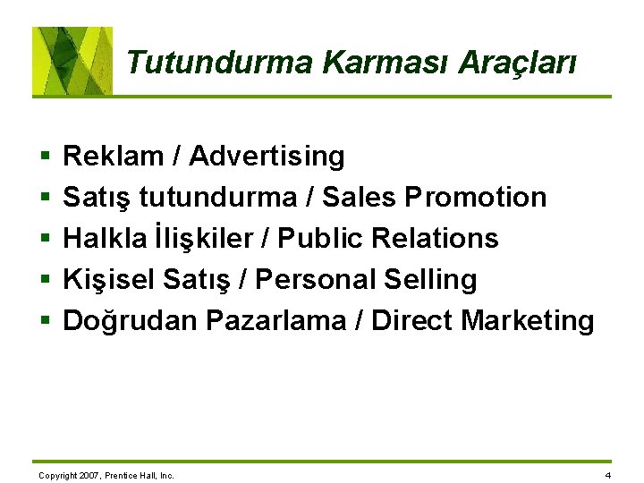 Tutundurma Karması Araçları § § § Reklam / Advertising Satış tutundurma / Sales Promotion