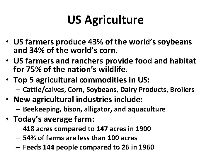 US Agriculture • US farmers produce 43% of the world’s soybeans and 34% of