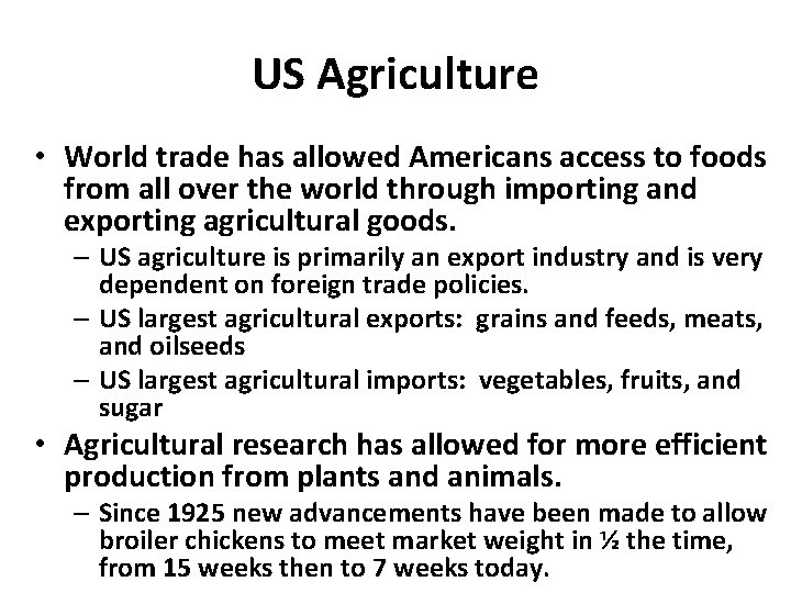 US Agriculture • World trade has allowed Americans access to foods from all over