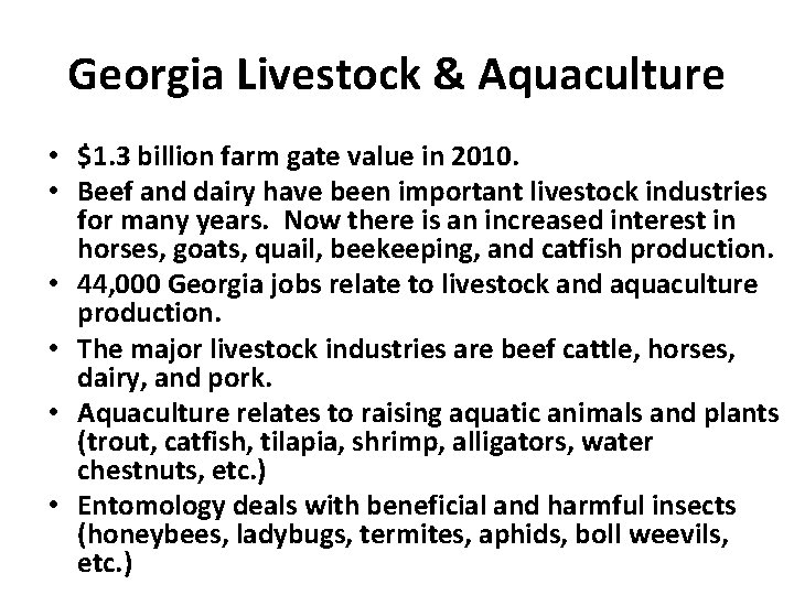 Georgia Livestock & Aquaculture • $1. 3 billion farm gate value in 2010. •