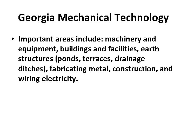 Georgia Mechanical Technology • Important areas include: machinery and equipment, buildings and facilities, earth