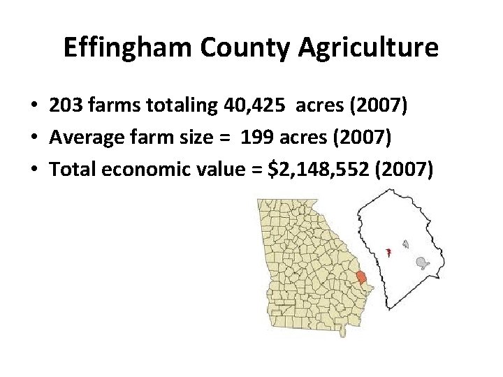Effingham County Agriculture • 203 farms totaling 40, 425 acres (2007) • Average farm