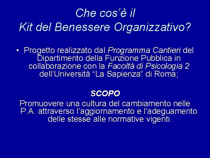 Che cos’è il Kit del Benessere Organizzativo? • Progetto realizzato dal Programma Cantieri del