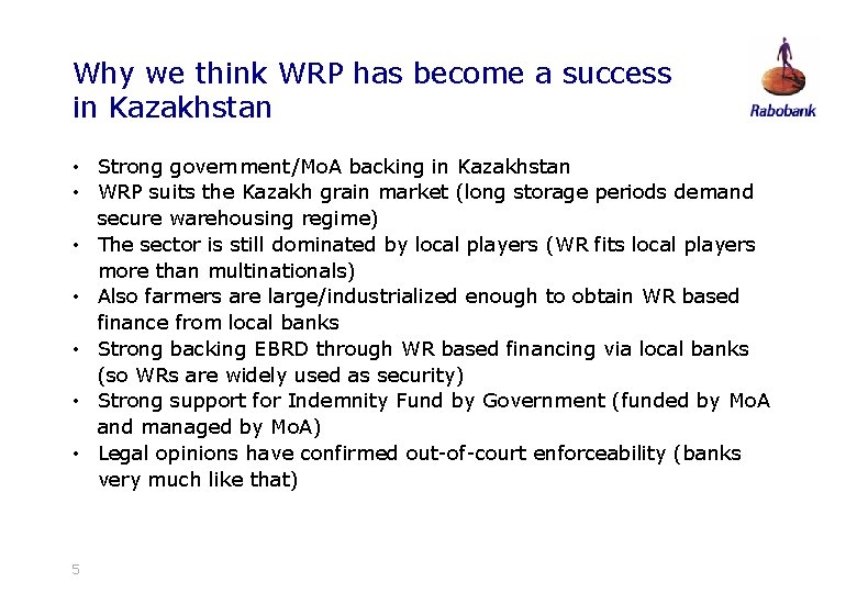 Why we think WRP has become a success in Kazakhstan • Strong government/Mo. A