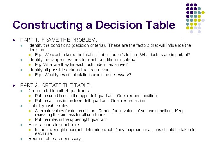 Constructing a Decision Table l PART 1. FRAME THE PROBLEM. l Identify the conditions