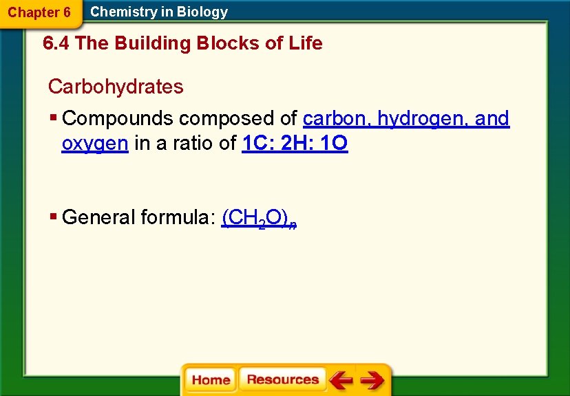 Chapter 6 Chemistry in Biology 6. 4 The Building Blocks of Life Carbohydrates §