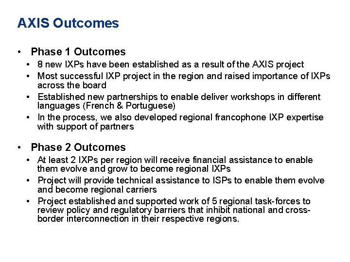 AXIS Outcomes • Phase 1 Outcomes • 8 new IXPs have been established as