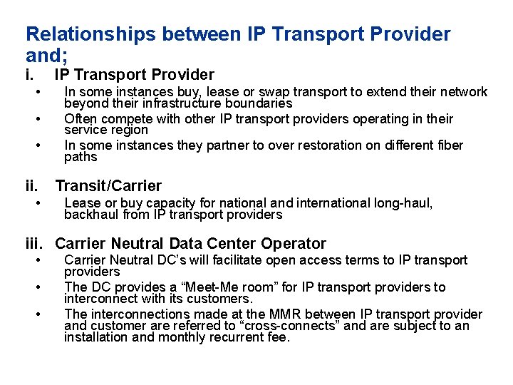 Relationships between IP Transport Provider and; i. IP Transport Provider • • • In