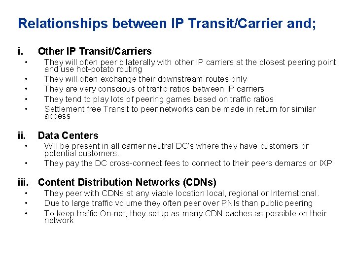 Relationships between IP Transit/Carrier and; i. Other IP Transit/Carriers • • • ii. •