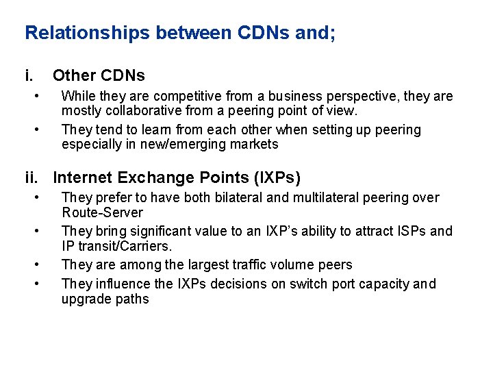 Relationships between CDNs and; i. Other CDNs • • While they are competitive from