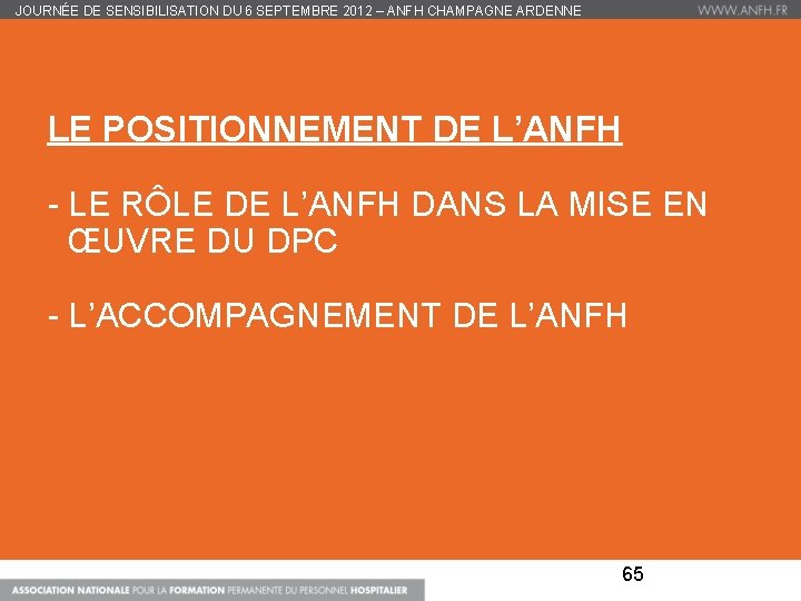 JOURNÉE DE SENSIBILISATION DU 6 SEPTEMBRE 2012 – ANFH CHAMPAGNE ARDENNE LE POSITIONNEMENT DE