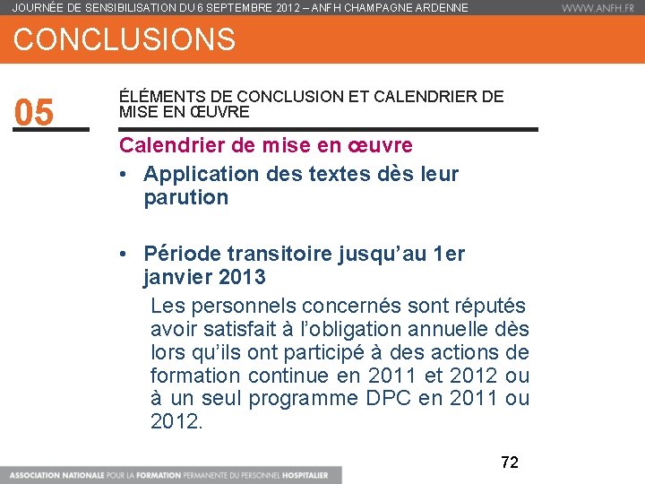 JOURNÉE DE SENSIBILISATION DU 6 SEPTEMBRE 2012 – ANFH CHAMPAGNE ARDENNE CONCLUSIONS 05 ÉLÉMENTS