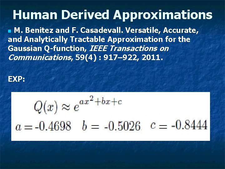 Human Derived Approximations M. Benitez and F. Casadevall. Versatile, Accurate, and Analytically Tractable Approximation