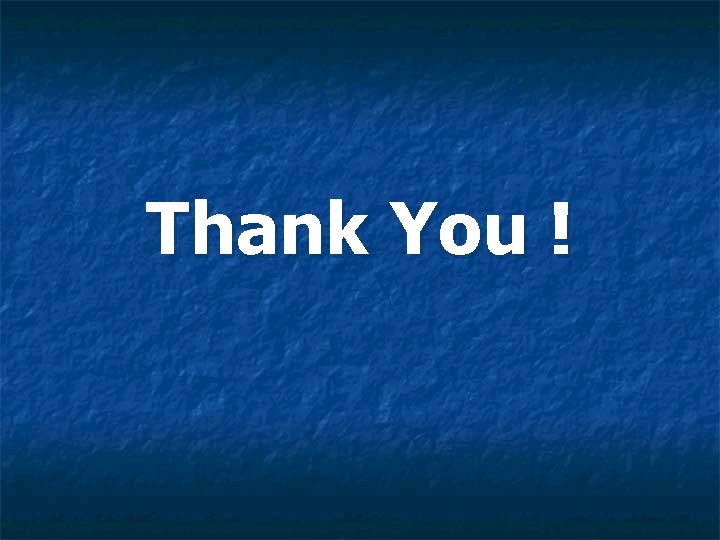 Thank You ! 