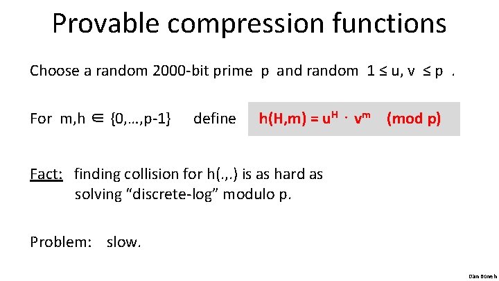 Provable compression functions Choose a random 2000 -bit prime p and random 1 ≤