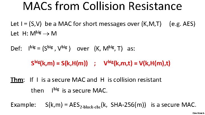 MACs from Collision Resistance Let I = (S, V) be a MAC for short