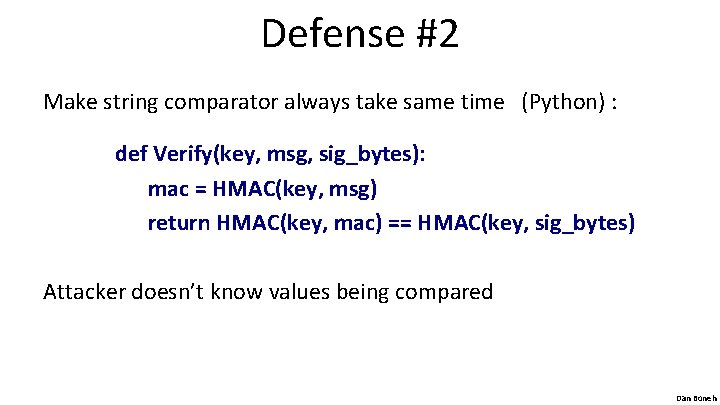 Defense #2 Make string comparator always take same time (Python) : def Verify(key, msg,