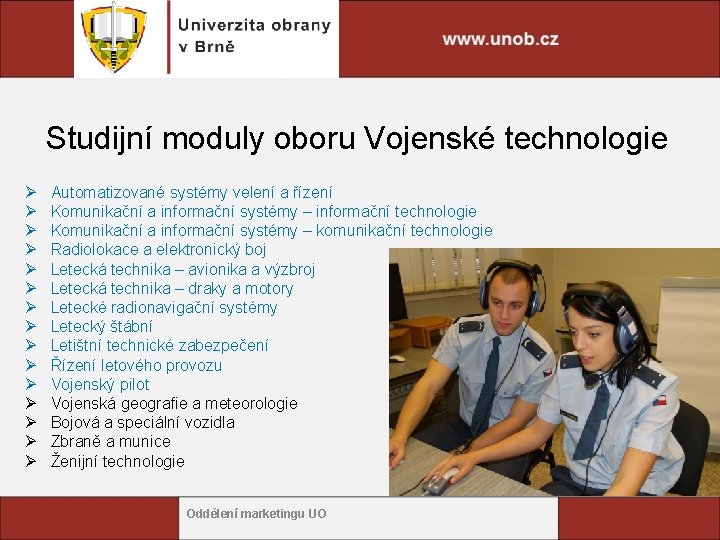 Studijní moduly oboru Vojenské technologie Ø Ø Ø Ø Automatizované systémy velení a řízení