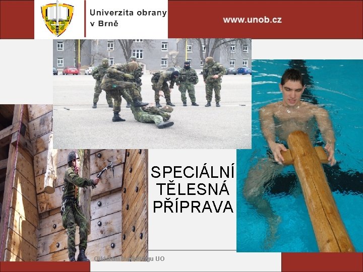 SPECIÁLNÍ TĚLESNÁ PŘÍPRAVA Oddělení marketingu UO 