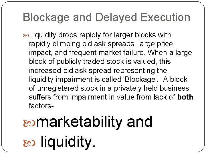 Blockage and Delayed Execution Liquidity drops rapidly for larger blocks with rapidly climbing bid