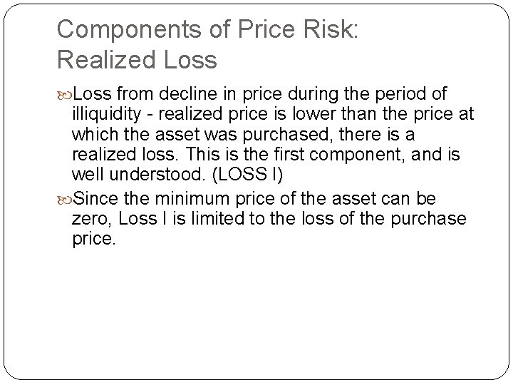 Components of Price Risk: Realized Loss from decline in price during the period of