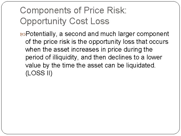Components of Price Risk: Opportunity Cost Loss Potentially, a second and much larger component