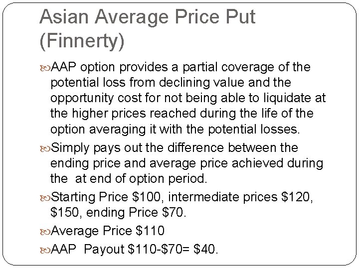 Asian Average Price Put (Finnerty) AAP option provides a partial coverage of the potential