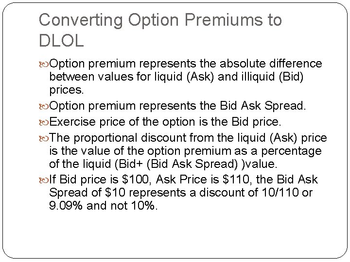 Converting Option Premiums to DLOL Option premium represents the absolute difference between values for