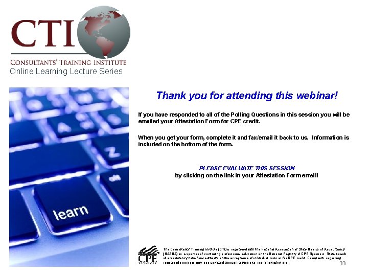 Online Learning Lecture Series Thank you for attending this webinar! If you have responded
