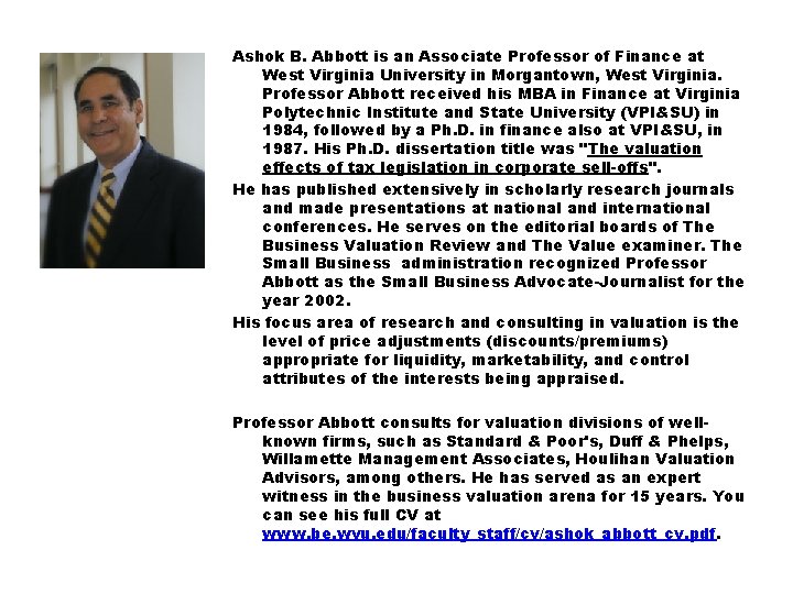 Ashok B. Abbott is an Associate Professor of Finance at West Virginia University in
